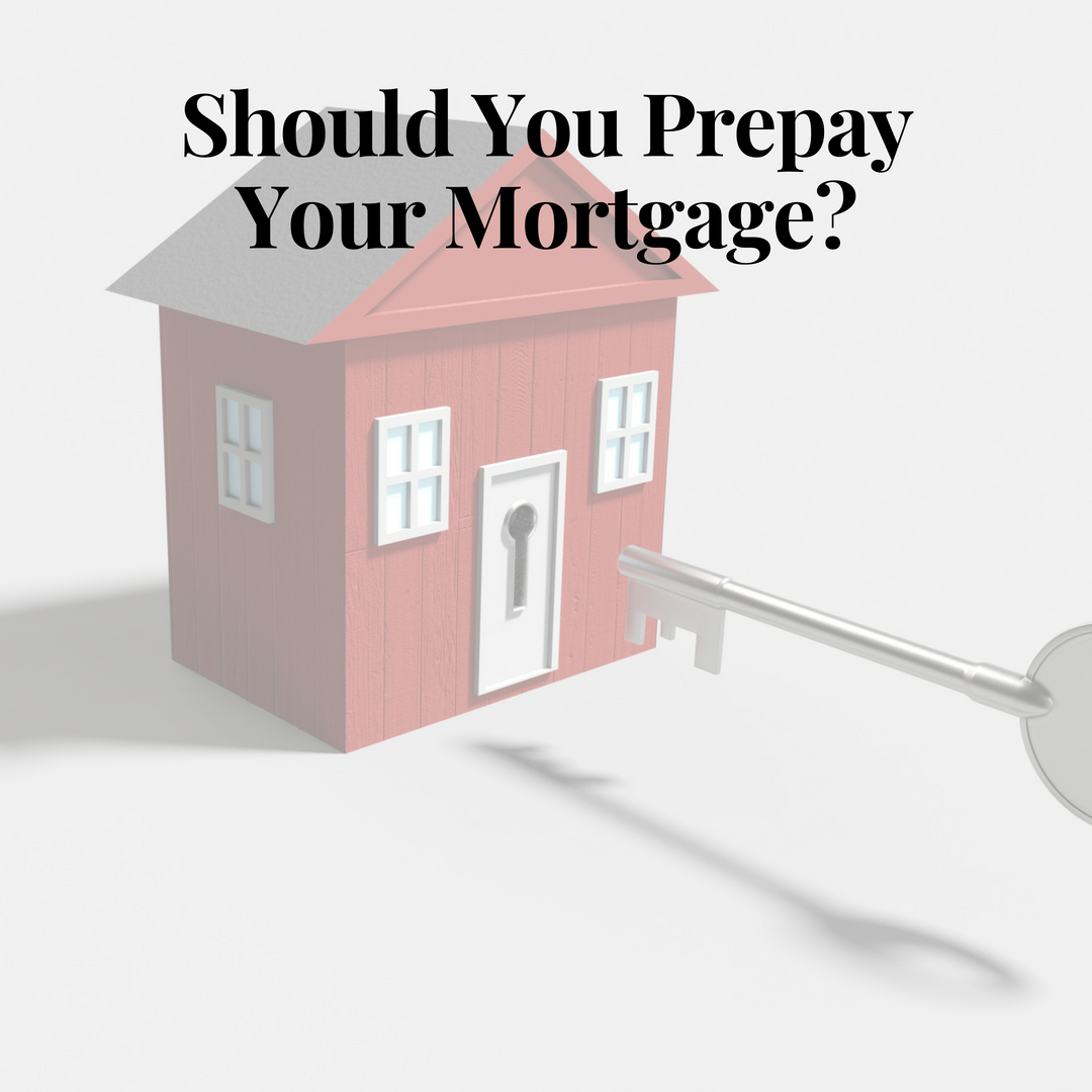 Should you Prepay your Mortgage?