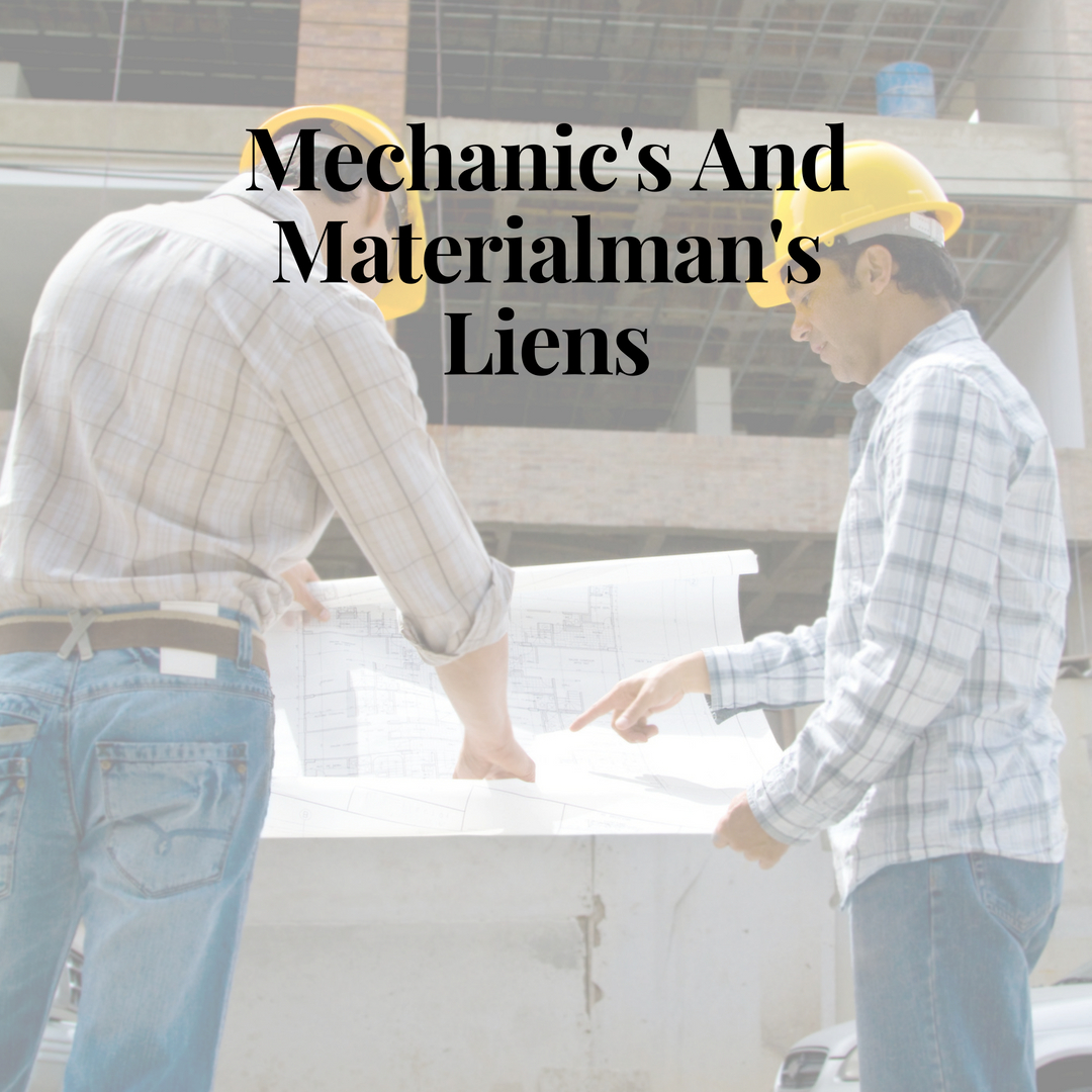 Mechanic’s & Materialman’s Liens