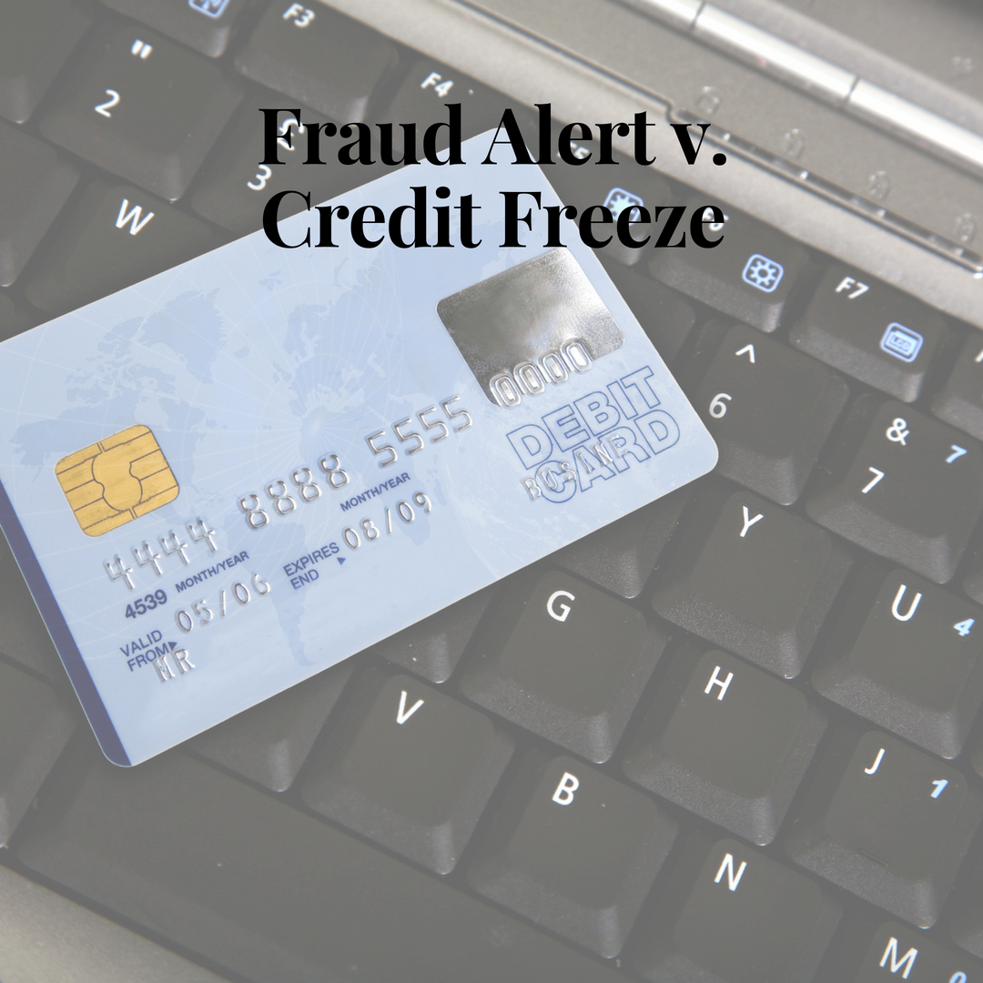 Fraud Alert vs. Credit Freeze