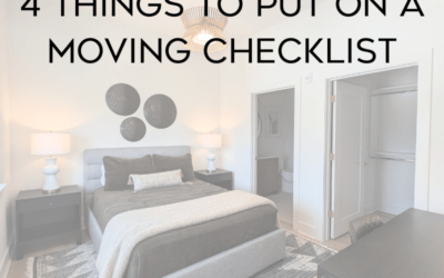 4 Things to Put On Your Moving Checklist