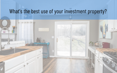 Renters for a Weekend or a While: What’s the Best Use of Your Investment Property?
