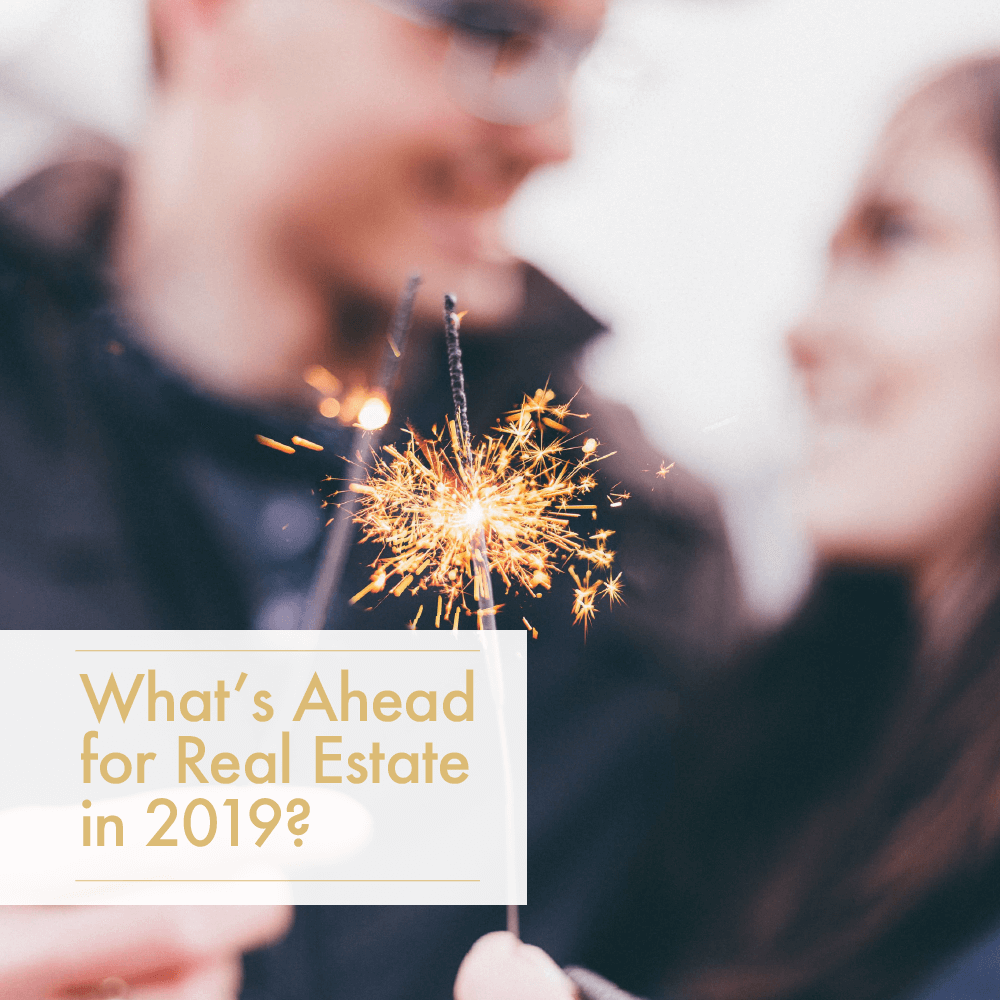 What’s Ahead for Real Estate in 2019?