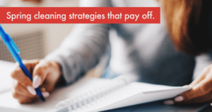 Spring cleaning strategies that pay off