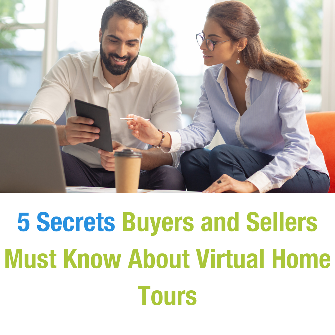 5 Secrets Buyers and Sellers Must Know About Virtual Home Tours