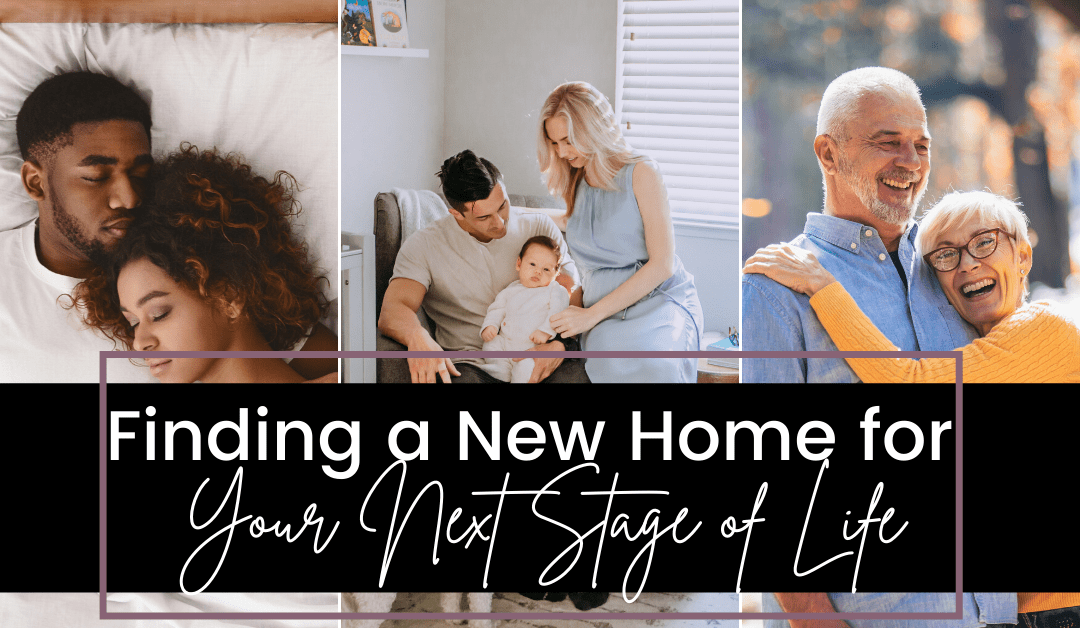 Finding a New Home for Your Next Stage of Life