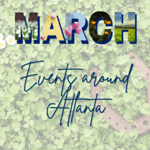 March 2023 Events Around Atlanta