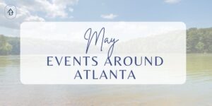 May Events Around Atlanta