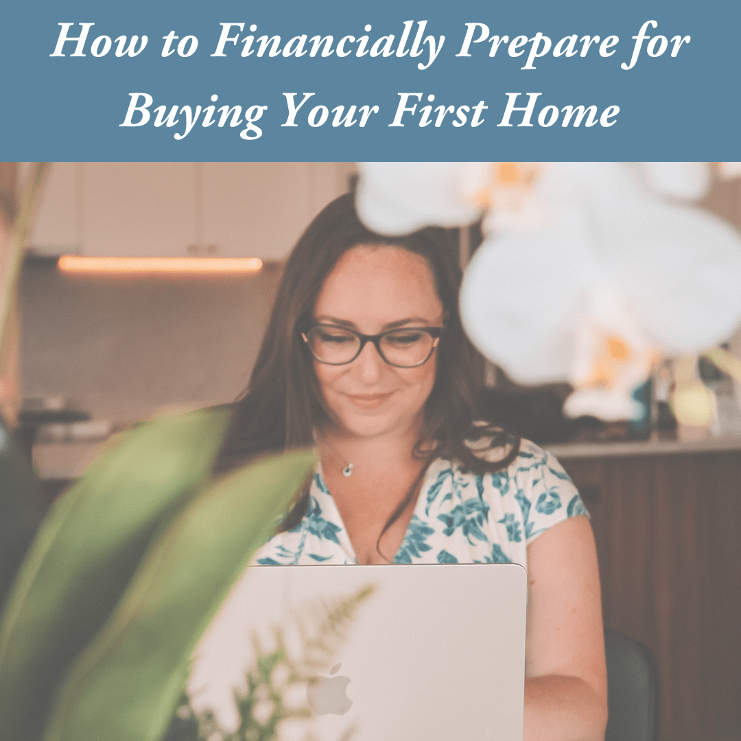 How to Financially Prepare for Buying Your First Home