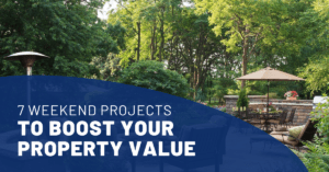 7 Weekend Projects to Boost Your Property Value