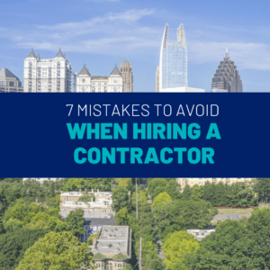 7 Mistakes to Avoid When Hiring a Contractor