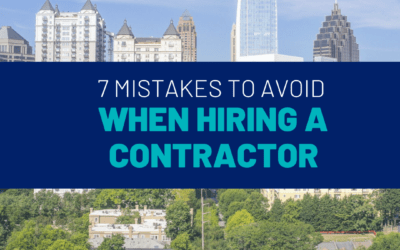 7 Mistakes to Avoid When Hiring a Contractor