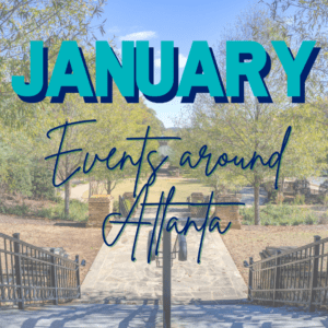 January Events Around Atlanta 2025 Edition