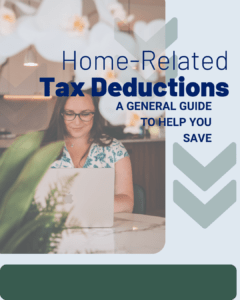 Home-Related Tax Deductions: A general guide to help you save