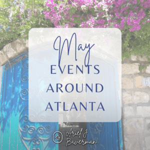 May Events Around Atlanta 2025 Edition