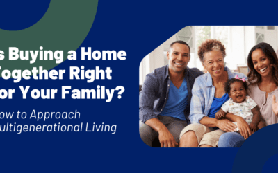 Is Buying a Home Together Right for Your Family? Here’s How to Think It Through