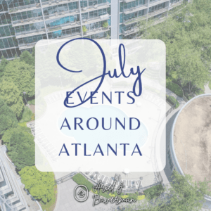 July Events Around Atlanta 2026 Edition
