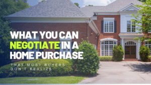 What You Can Negotiate in a Home Purchase (That Most Buyers Don't Realize)